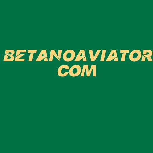 Logo da BETANOAVIATOR